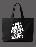 Do What Makes You Happy Typography Printed Tote Bag